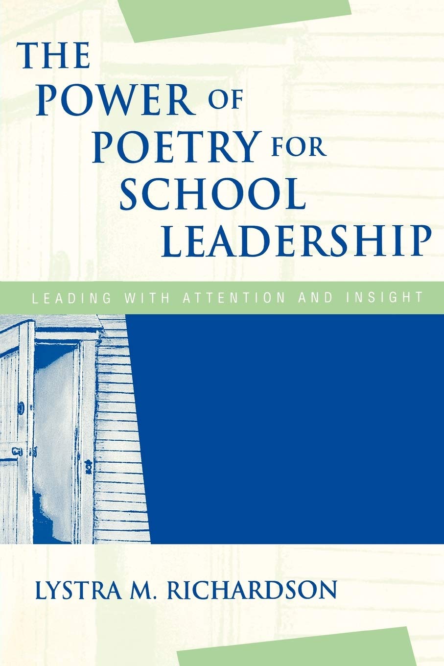 The Power of Poetry for School Leadership; Leading With Attention and Insight,Used