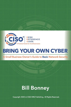 Bring Your Own Cyber: A Small Business Owner's Guide to Basic Network Security,Used