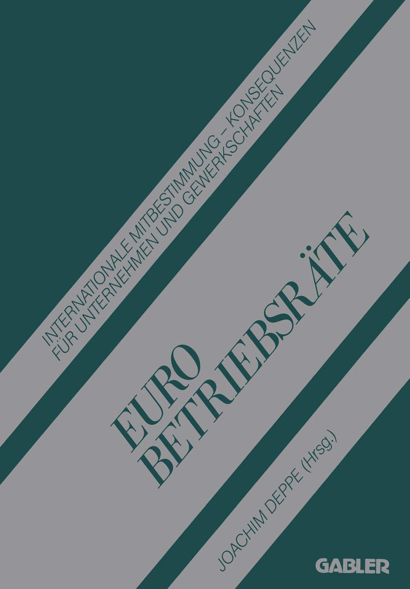 Euro Betriebsrte: Internationale Mitbestimmung Konsequenzen Fr Unternehmen Und Gewerkschaften (German Edition),Used