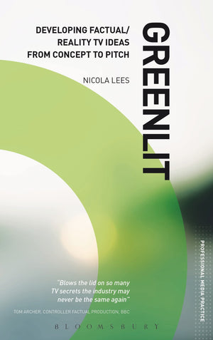 Greenlit: Developing Factual / Reality TV Ideas from Concept to Pitch (Professional Media Practice),Used