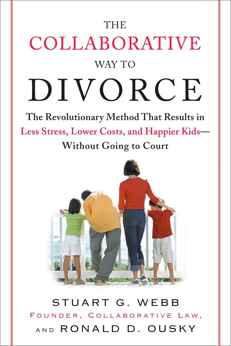 The Collaborative Way To Divorce: The Revolutionary Method That Results In Less Stress, Lowercosts, And Happier Ki Dswithout G,Used