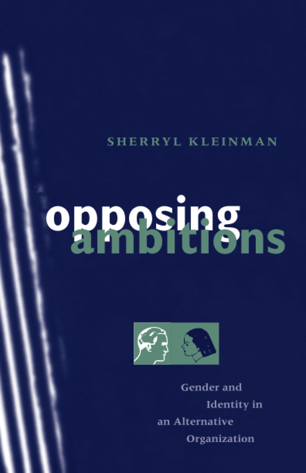 Opposing Ambitions: Gender and Identity in an Alternative Organization,Used