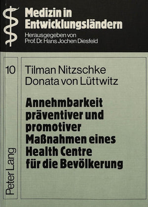 Annehmbarkeit prventiver und promotiver Massnahmen eines Health Centre fr die Bevlkerung: Dargestellt am Beispiel der lndlichen ,Used