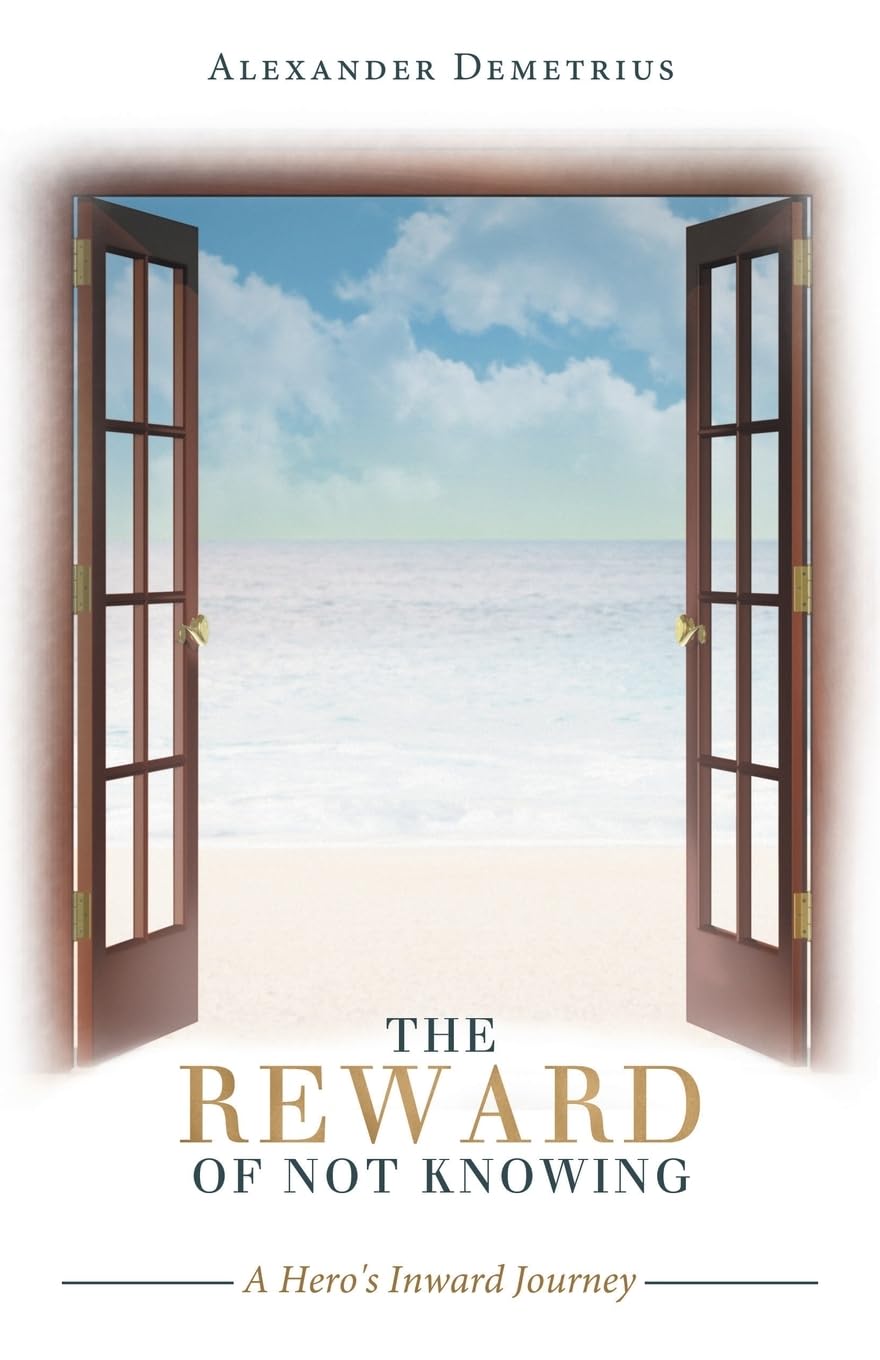 The Reward Of Not Knowing: A Hero'S Inward Journey,Used