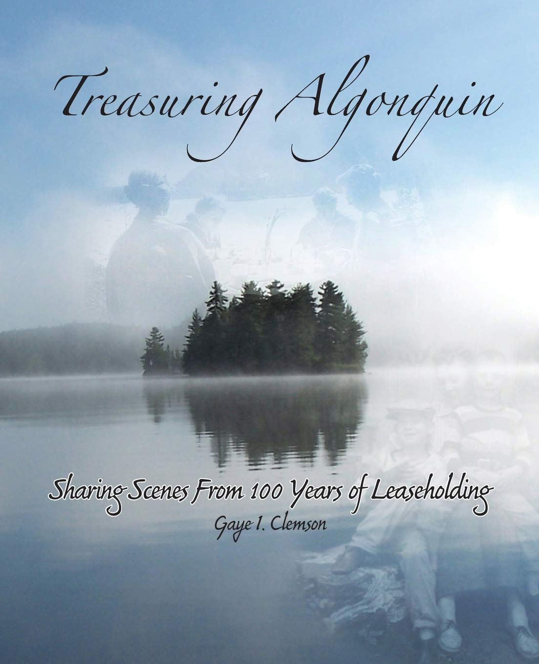 Treasuring Algonquin: Sharing Scenes From 100 Years Of Leaseholding,Used