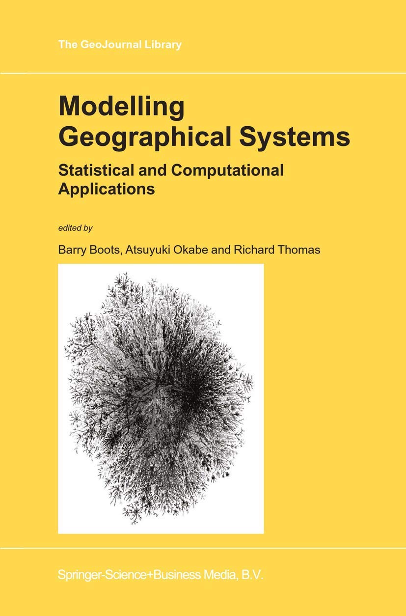 Modelling Geographical Systems: Statistical and Computational Applications (GeoJournal Library, 70),Used