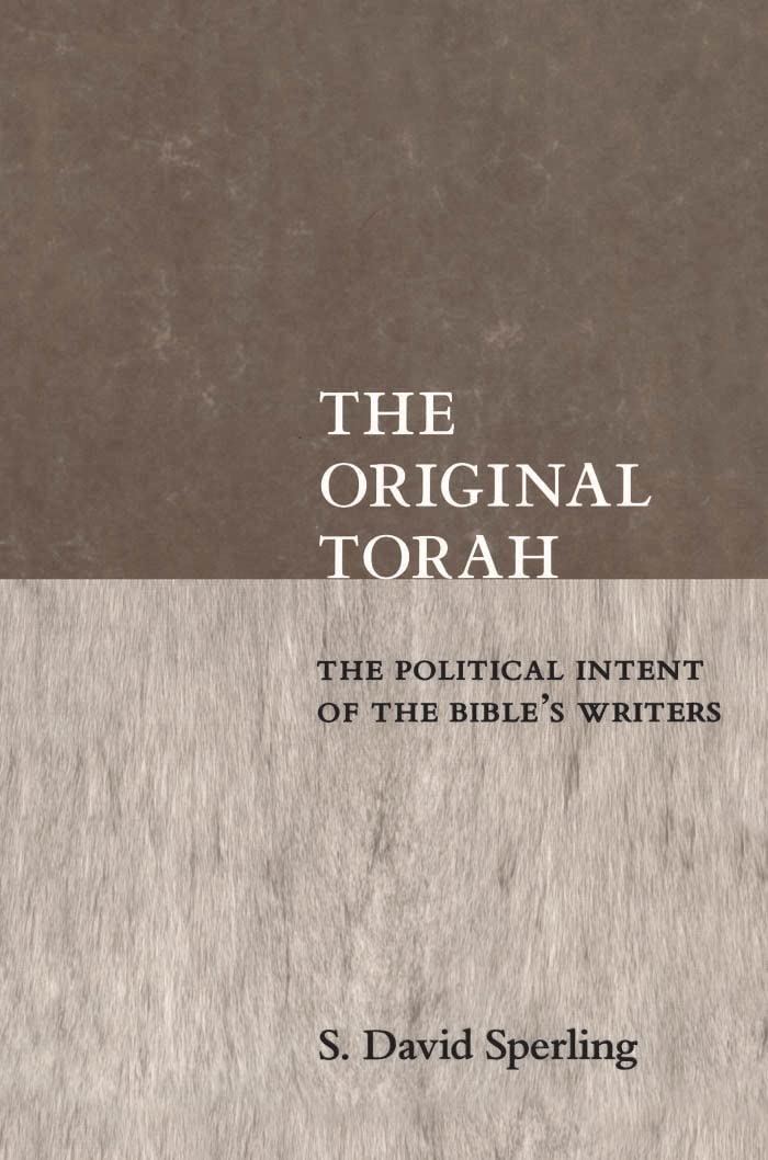 The Original Torah: The Political Intent Of The Bible'S Writers (Reappraisals Jewish Social History),New