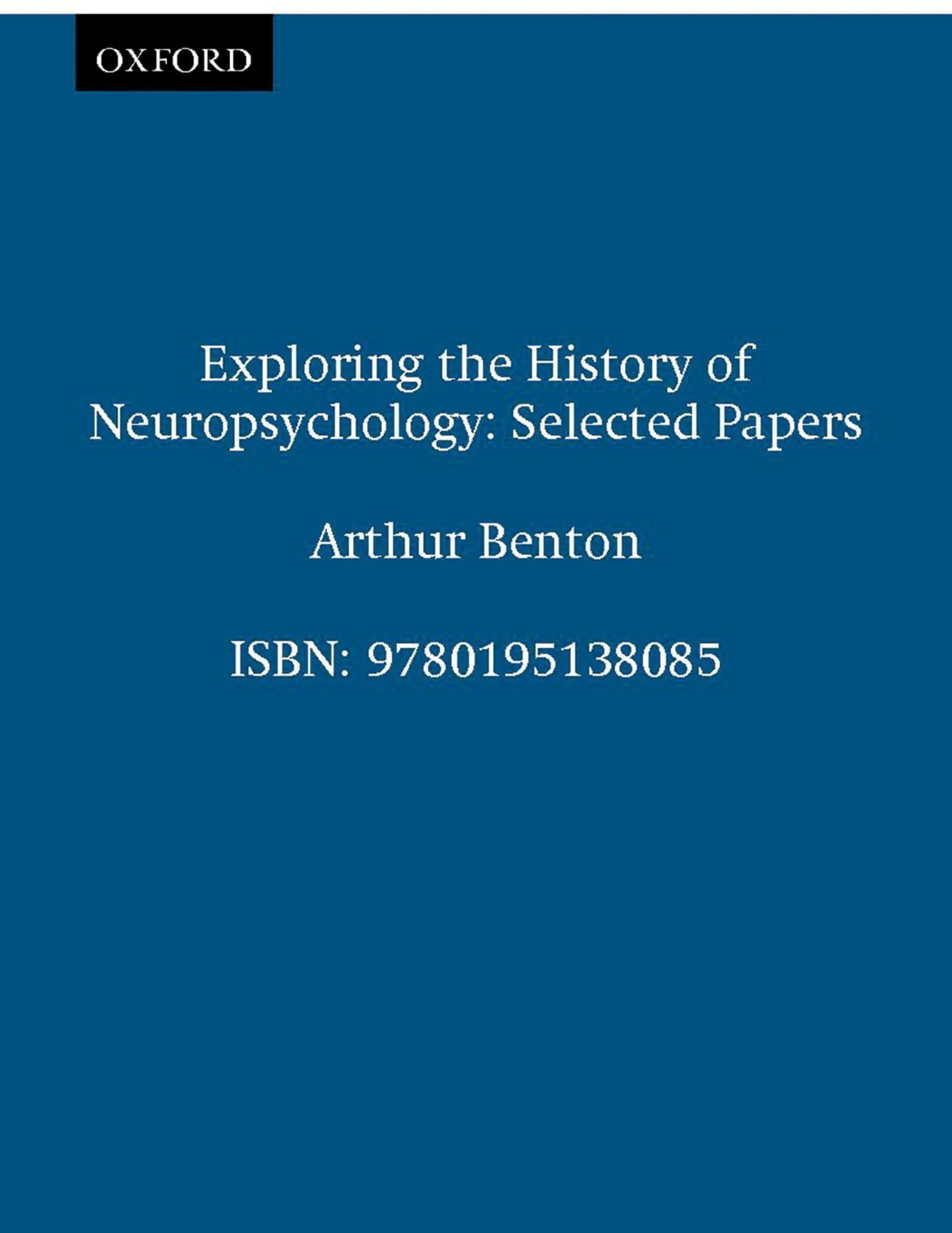 Exploring the History of Neuropsychology: Selected Papers,Used