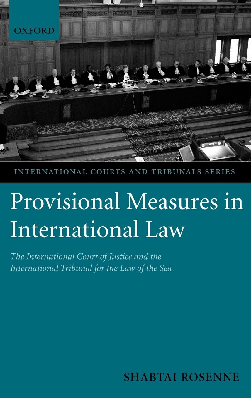 Provisional Measures In International Law: The International Court Of Justice And The International Tribunal For The Law Of The