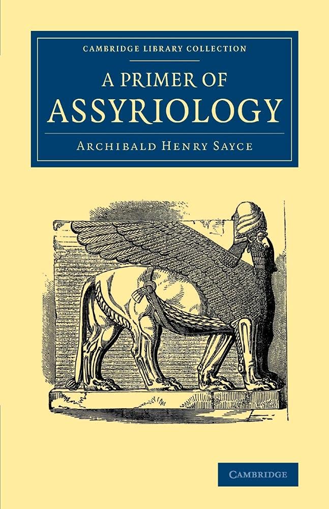 A Primer of Assyriology (Cambridge Library Collection  Archaeology),Used