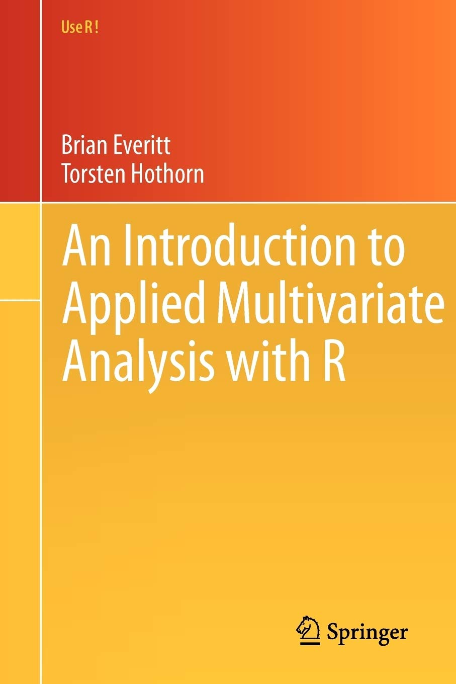 An Introduction to Applied Multivariate Analysis with R (Use R!),Used