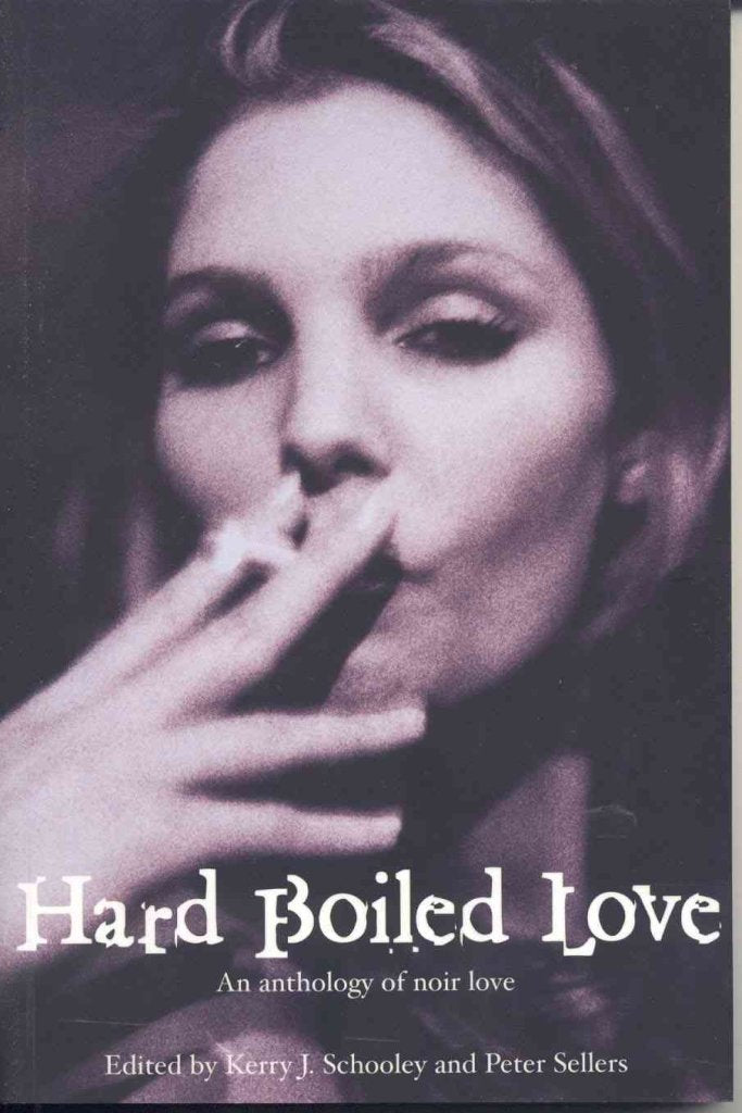 Hard Boiled Love: An Anthology of Noir Love,Used