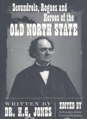 Scoundrels, Rogues and Heroes of the Old North State: Revised and Updated with New Stories and Images (American Chronicles),Used