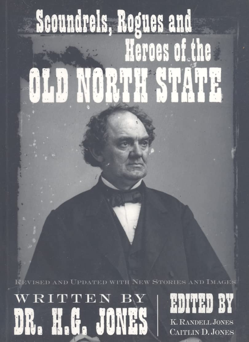 Scoundrels, Rogues and Heroes of the Old North State: Revised and Updated with New Stories and Images (American Chronicles),Used