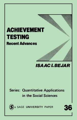 Achievement Testing: Recent Advances (Quantitative Applications In The Social Sciences),New