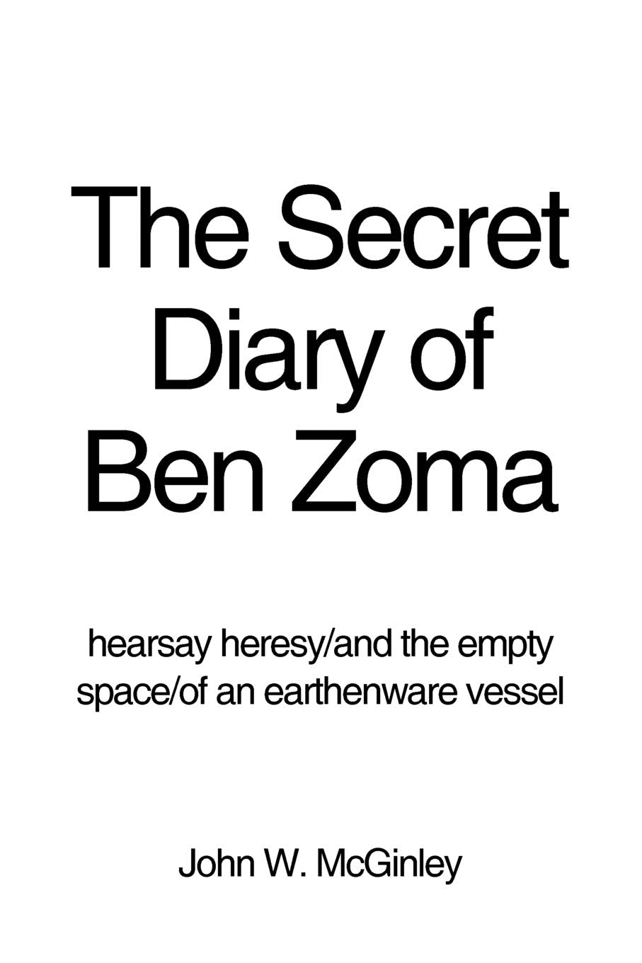 The Secret Diary of Ben Zoma: hearsay heresy/and the empty space/of an earthenware vessel,Used