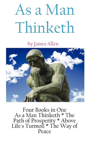 As A Man Thinketh: a Literary Collection of James Allen,Used
