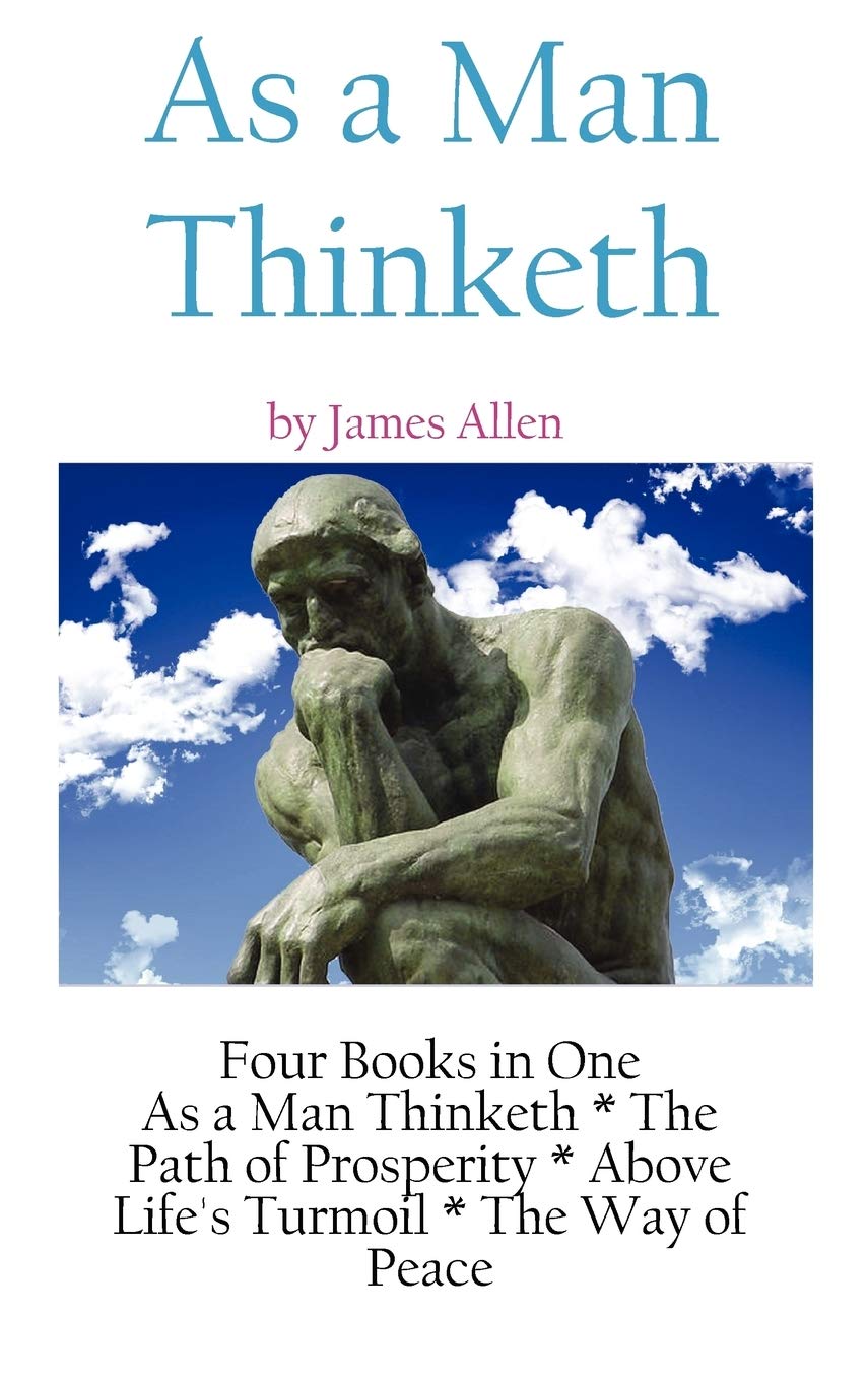 As A Man Thinketh: a Literary Collection of James Allen,Used