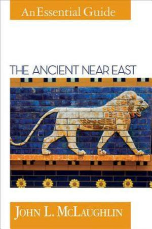 The Ancient Near East: An Essential Guide,Used