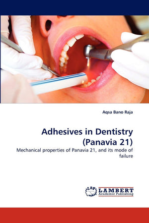 Adhesives in Dentistry (Panavia 21): Mechanical properties of Panavia 21, and its mode of failure,Used