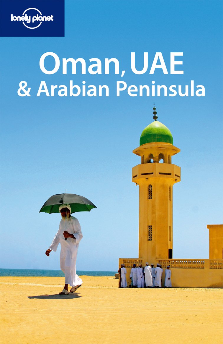 Oman, UAE & Arabian Peninsula (LONELY PLANET ARABIAN PENINSULA),Used