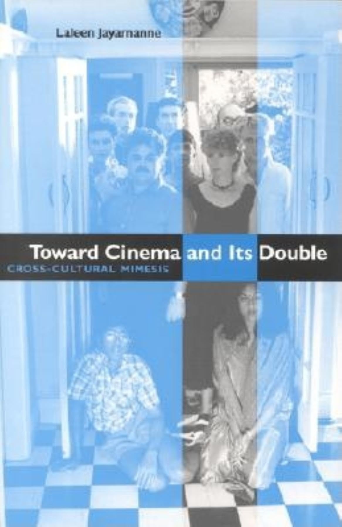 Toward Cinema And Its Double: Crosscultural Mimesis,Used