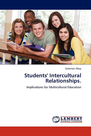 Students' Intercultural Relationships.: Implications for Multicultural Education,Used
