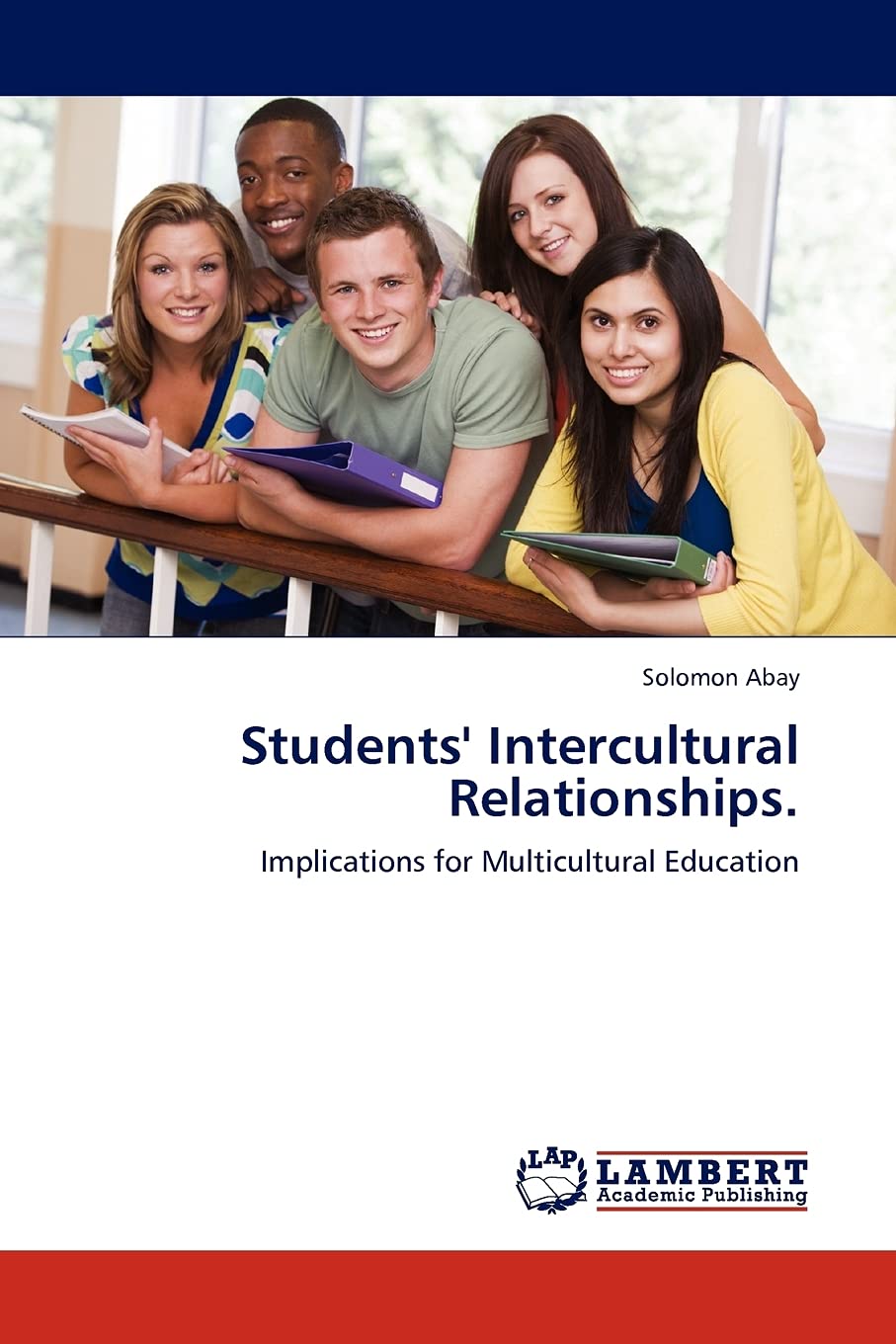 Students' Intercultural Relationships.: Implications for Multicultural Education,Used