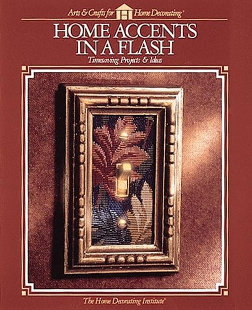 HOME ACCENTS IN A FLASH (Arts & Crafts for Home Decorating),Used