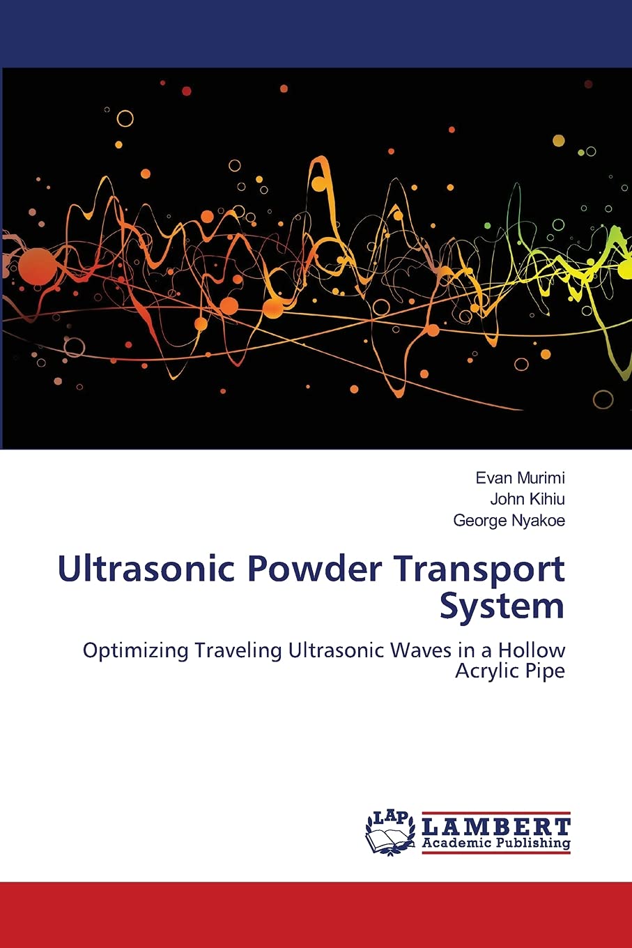 Ultrasonic Powder Transport System: Optimizing Traveling Ultrasonic Waves in a Hollow Acrylic Pipe,Used