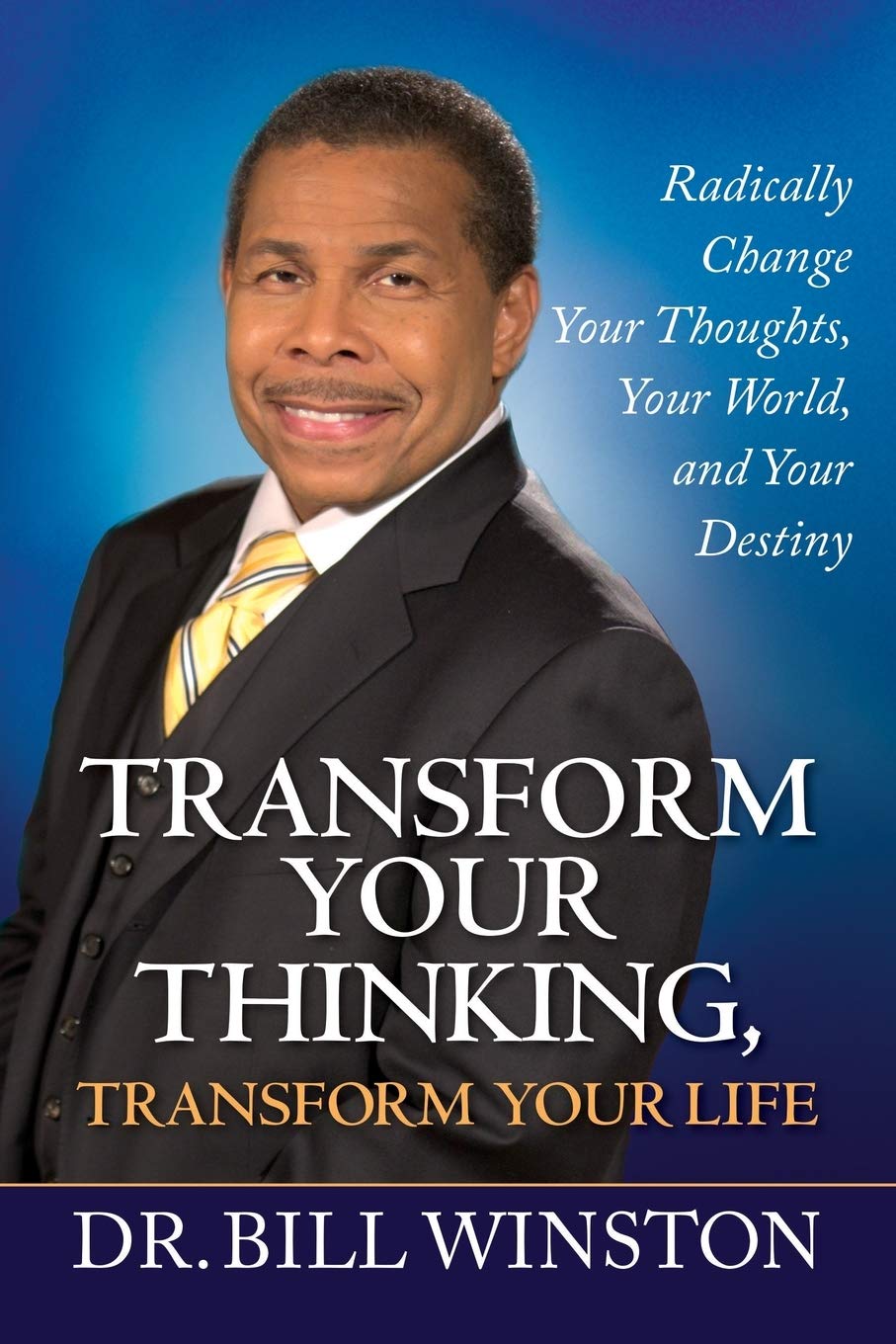 Transform Your Thinking, Transform Your Life: Radically Change Your Thoughts, Your World, and Your Destiny,Used
