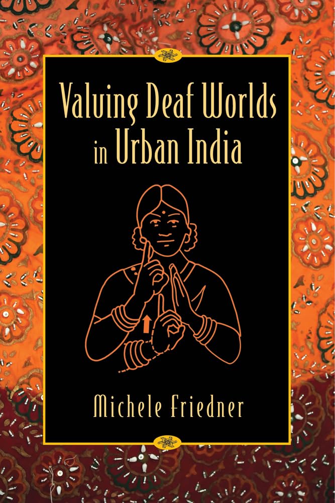 Valuing Deaf Worlds In Urban India,Used