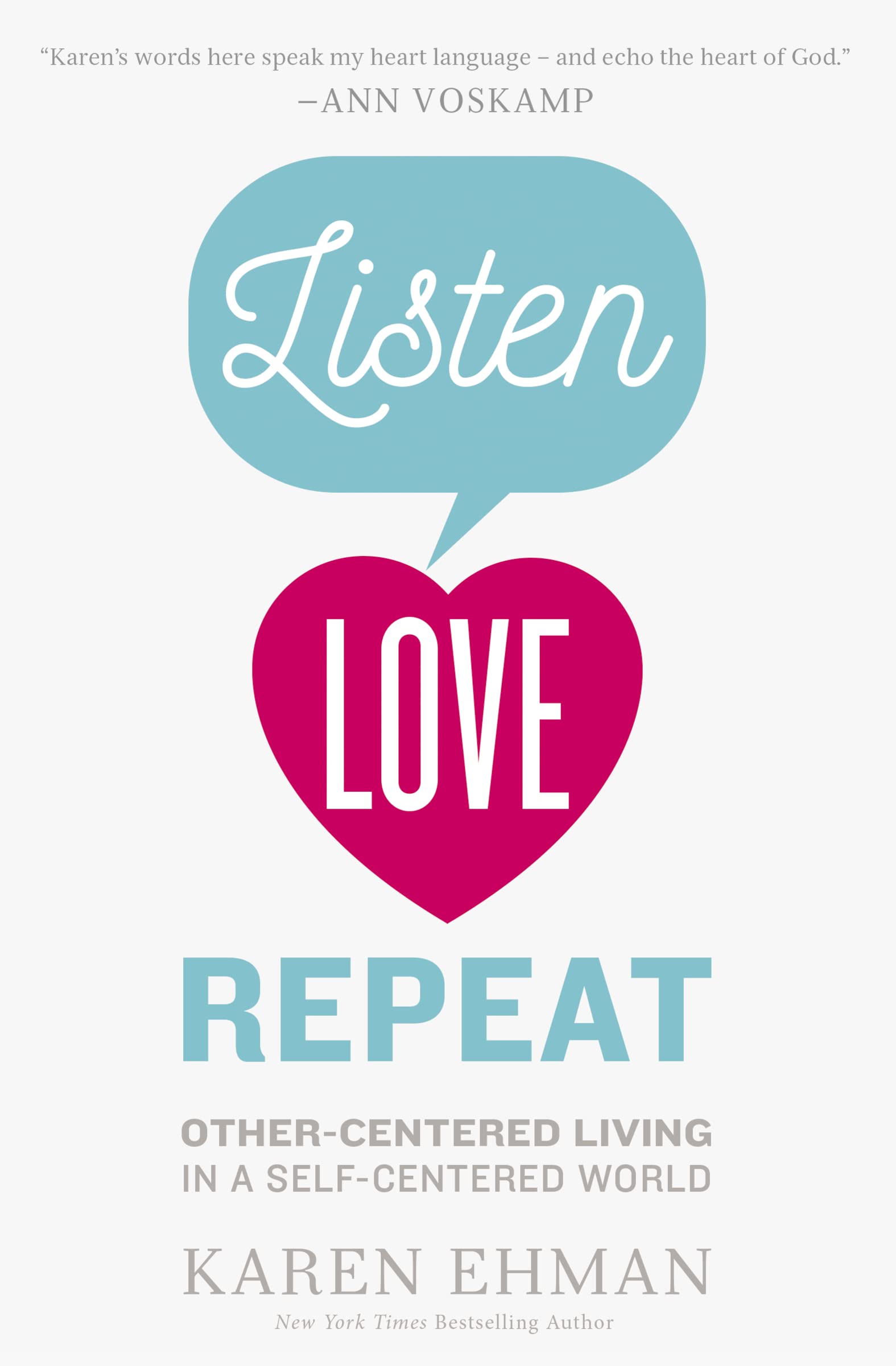 Listen, Love, Repeat: OtherCentered Living in a SelfCentered World,Used