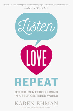 Listen, Love, Repeat: OtherCentered Living in a SelfCentered World,Used