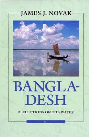 Bangladesh: Reflections on the Water (Essential Asia Series),Used