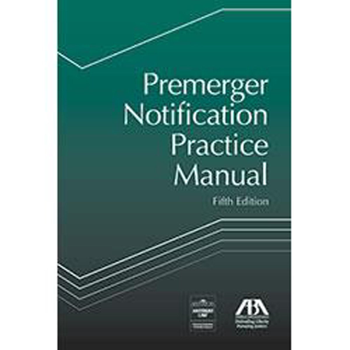 Premerger Notification Practice Manual,Used