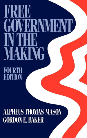Free Government in the Making: Readings in American Political Thought,Used