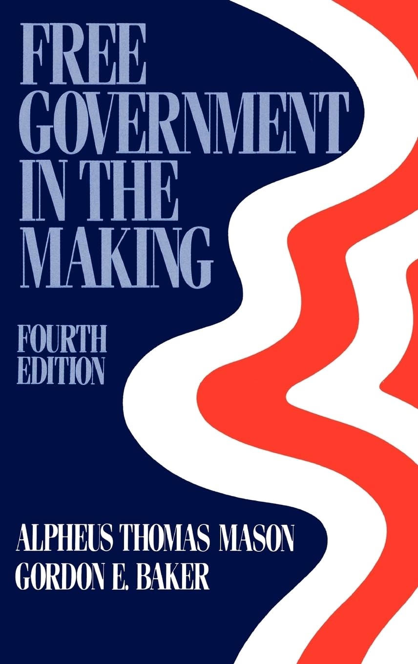 Free Government in the Making: Readings in American Political Thought,Used