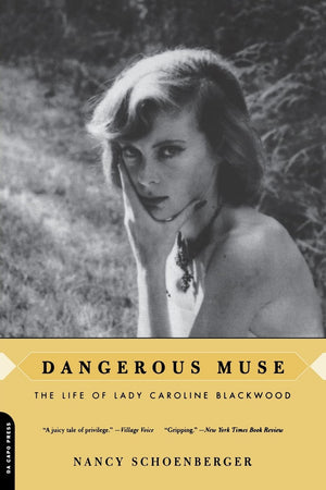 Dangerous Muse: The Life Of Lady Caroline Blackwood,New