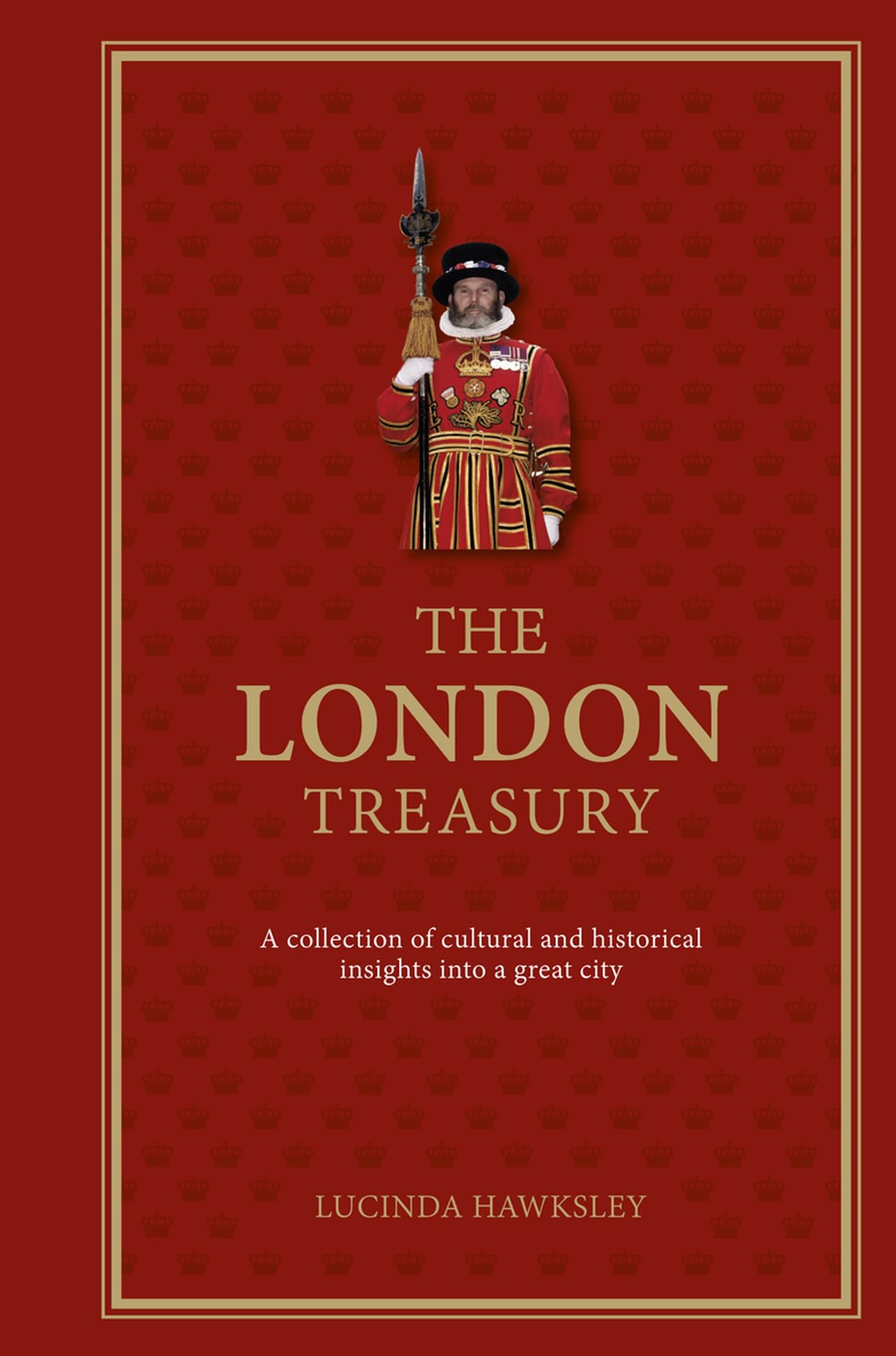 The London Treasury: A Collection of Cultural and Historical Insights into a Great City,Used