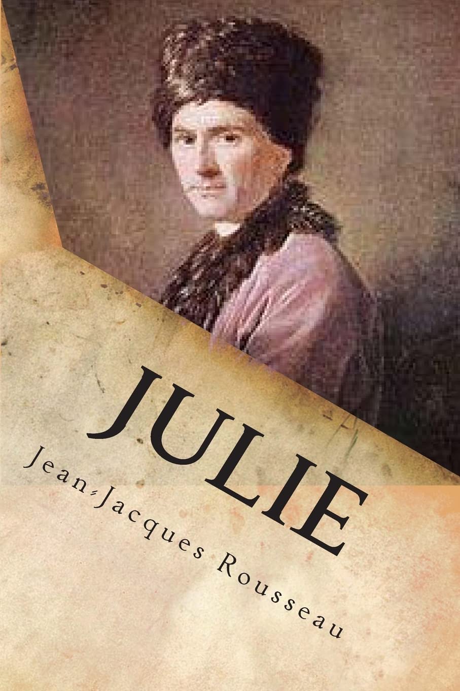 Julie: Ou la nouvelle Heloise (French Edition),New