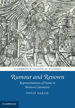 Rumour and Renown: Representations of Fama in Western Literature (Cambridge Classical Studies),Used