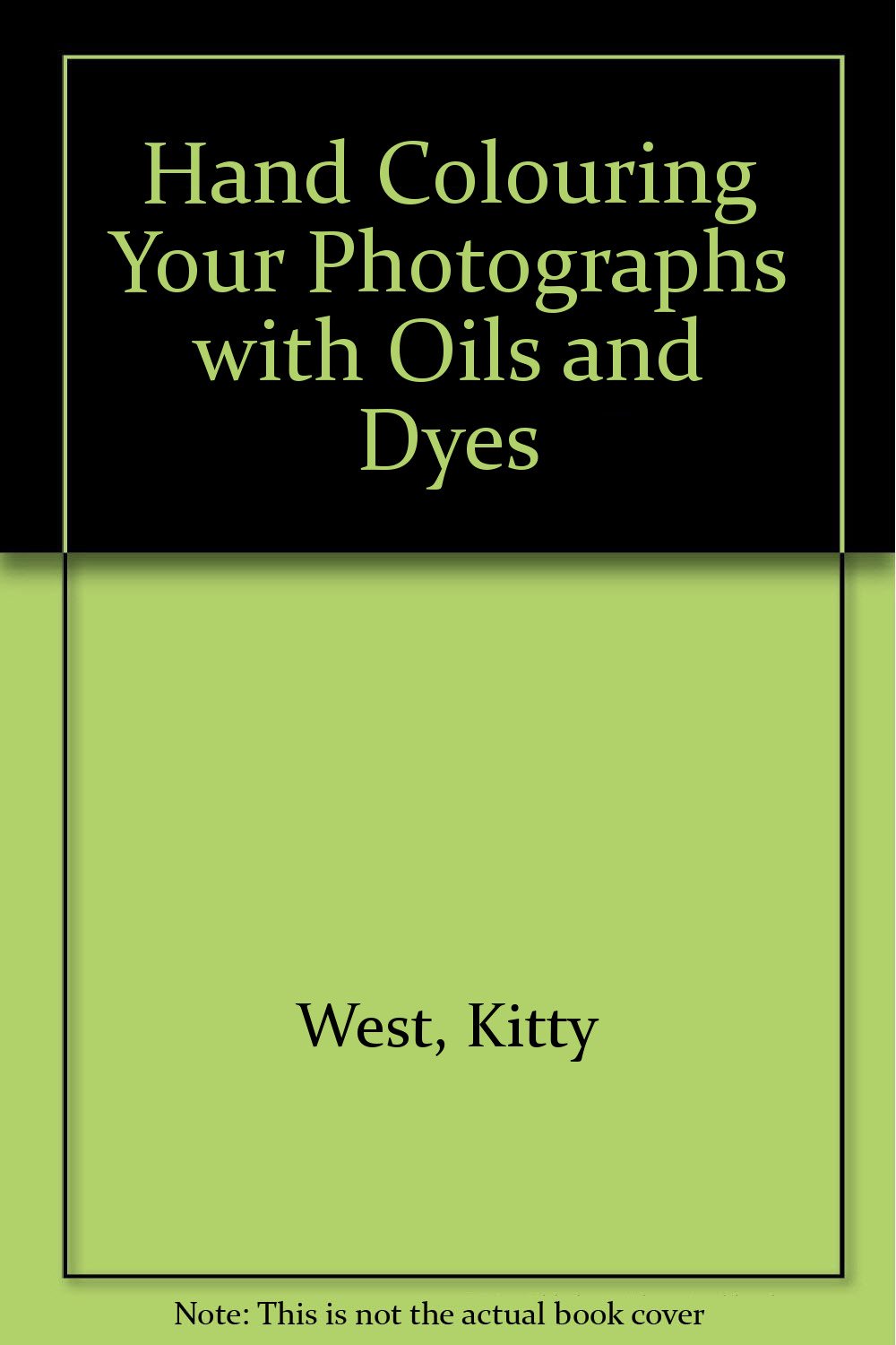 Hand Coloring Your Photographs With Oils and Dyes,Used