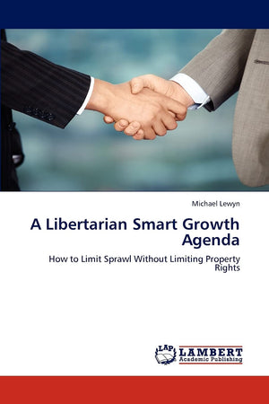 A Libertarian Smart Growth Agenda: How to Limit Sprawl Without Limiting Property Rights,Used