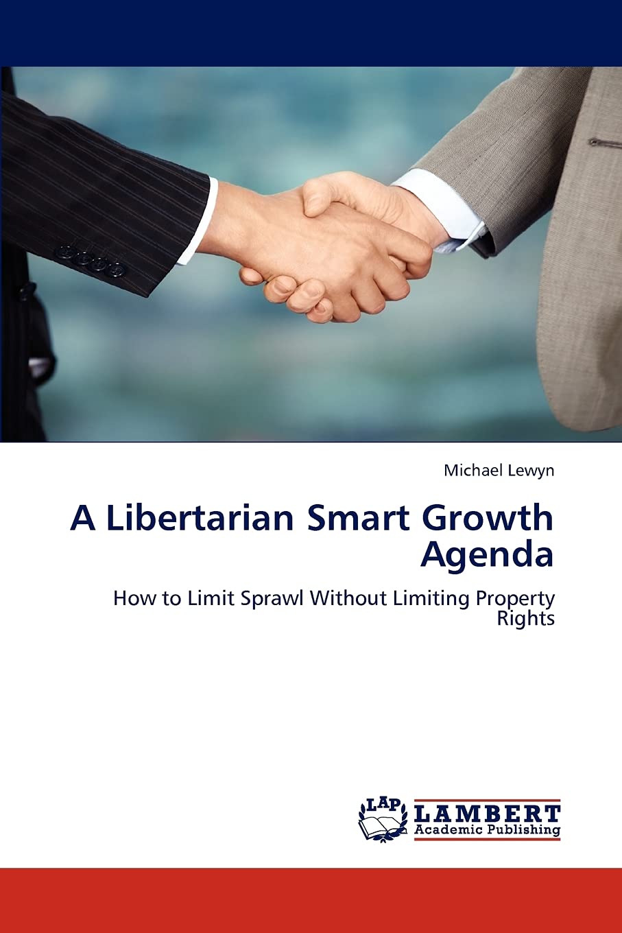 A Libertarian Smart Growth Agenda: How to Limit Sprawl Without Limiting Property Rights,Used