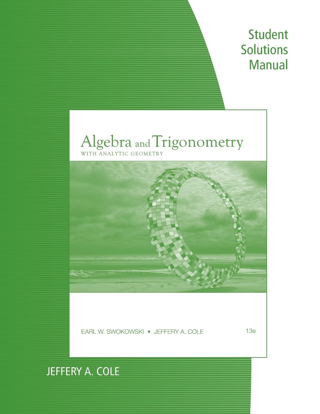 Student Solutions Manual for Swokowski/Cole's Algebra and Trigonometry with Analytic Geometry, 13th,Used