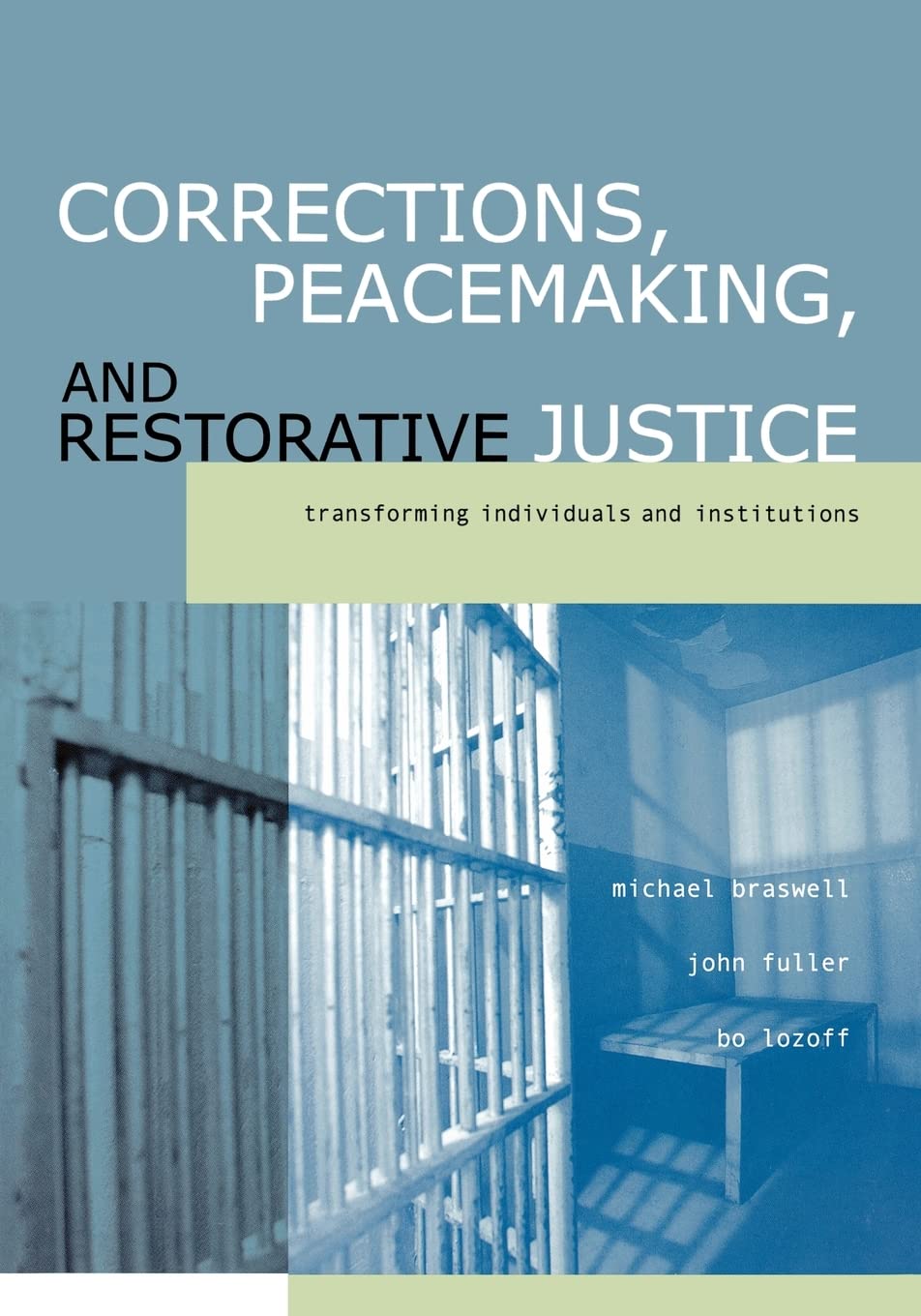 Corrections, Peacemaking and Restorative Justice: Transforming Individuals and Institutions,Used