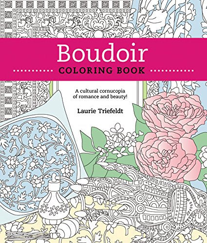 Boudoir Coloring Book: A Cultural Cornucopia of Romance and Beauty,Used