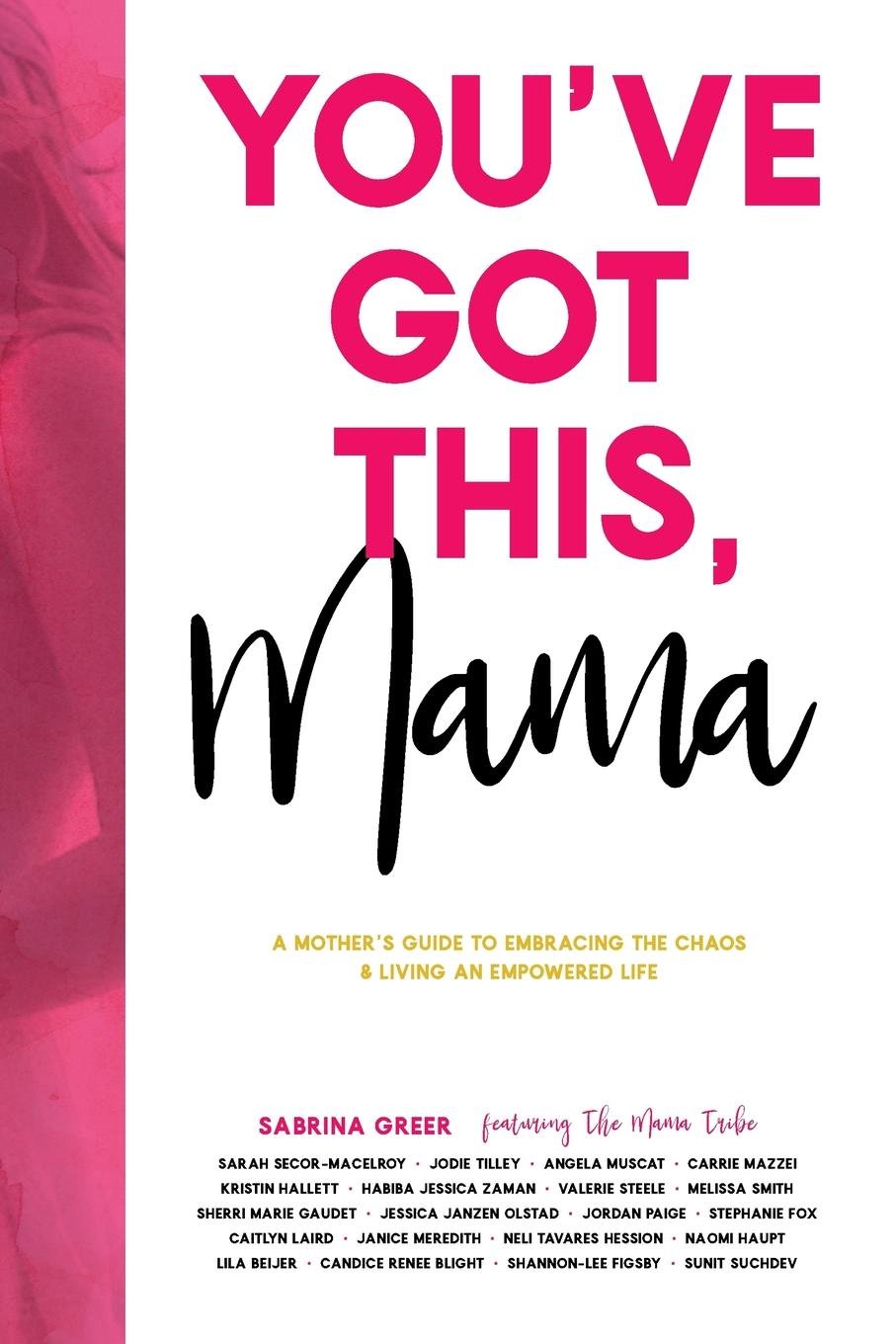 You've Got This, Mama: A Mother's Guide to Embracing the Chaos and Living an Empowered Life,Used