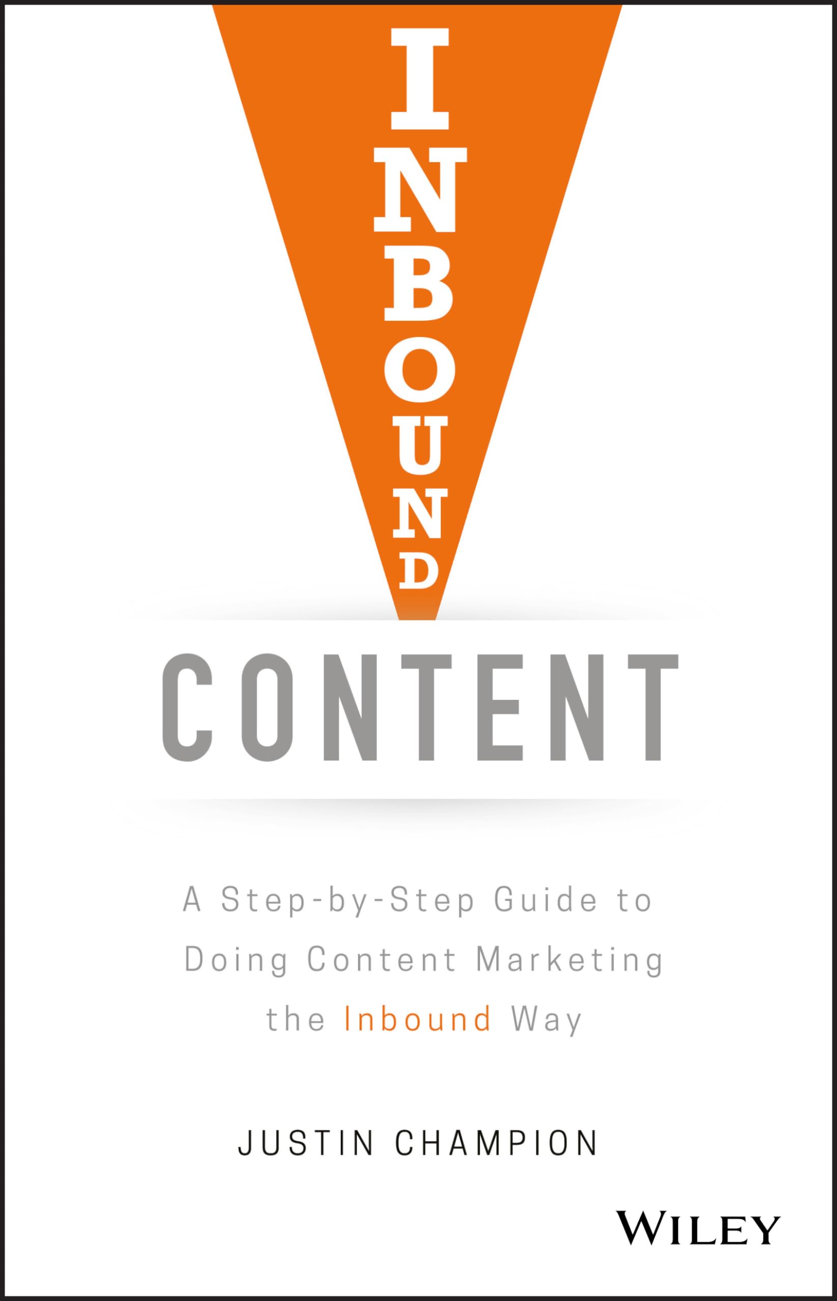Inbound Content: A StepbyStep Guide To Doing Content Marketing the Inbound Way,Used